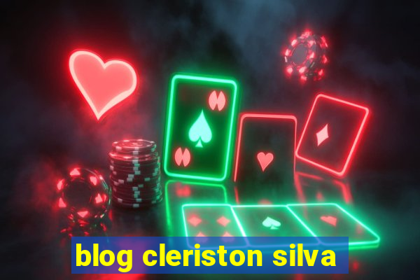 blog cleriston silva